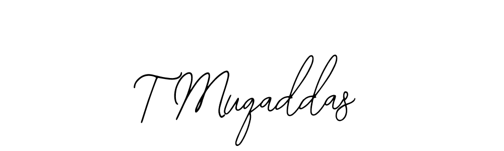 How to make T Muqaddas name signature. Use Bearetta-2O07w style for creating short signs online. This is the latest handwritten sign. T Muqaddas signature style 12 images and pictures png
