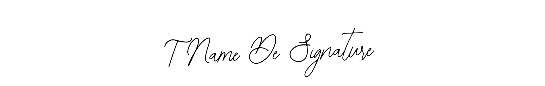 It looks lik you need a new signature style for name T Name De Signature. Design unique handwritten (Bearetta-2O07w) signature with our free signature maker in just a few clicks. T Name De Signature signature style 12 images and pictures png