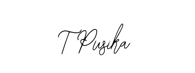 Use a signature maker to create a handwritten signature online. With this signature software, you can design (Bearetta-2O07w) your own signature for name T Pusika. T Pusika signature style 12 images and pictures png