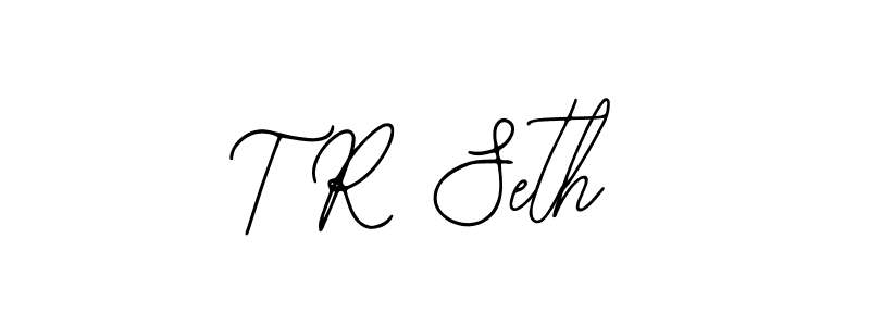 You should practise on your own different ways (Bearetta-2O07w) to write your name (T R Seth) in signature. don't let someone else do it for you. T R Seth signature style 12 images and pictures png