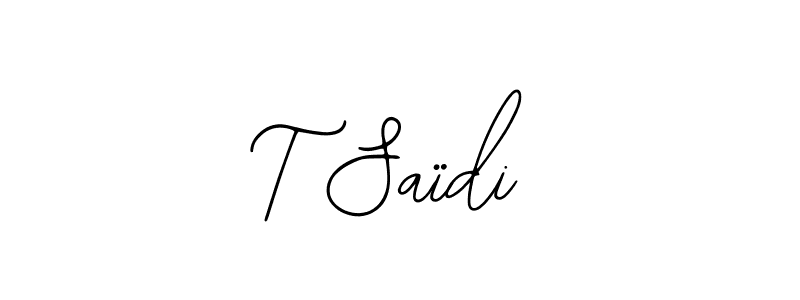 Create a beautiful signature design for name T Saïdi. With this signature (Bearetta-2O07w) fonts, you can make a handwritten signature for free. T Saïdi signature style 12 images and pictures png