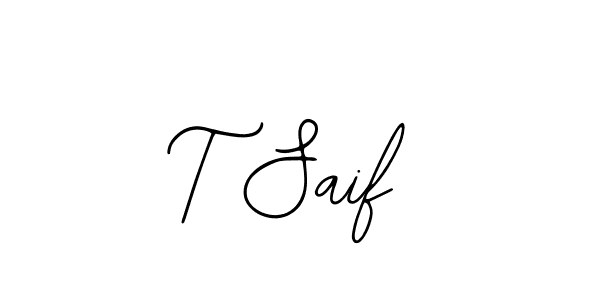 Also we have T Saif name is the best signature style. Create professional handwritten signature collection using Bearetta-2O07w autograph style. T Saif signature style 12 images and pictures png