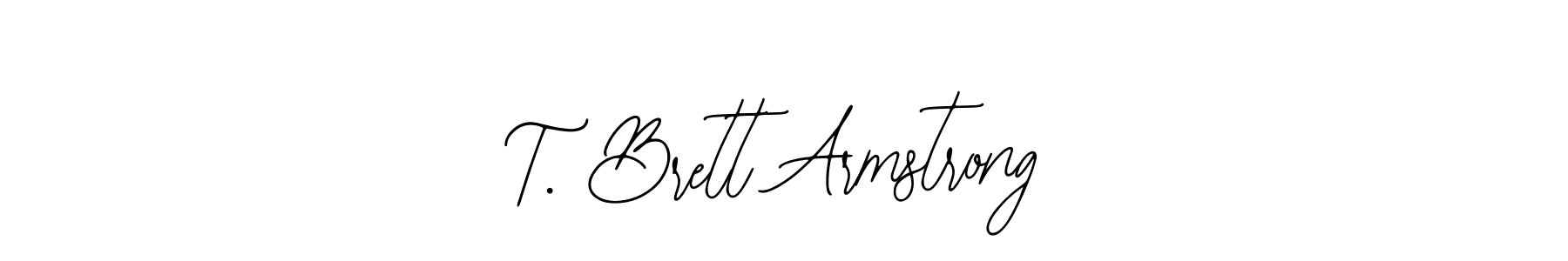 Also You can easily find your signature by using the search form. We will create T. Brett Armstrong name handwritten signature images for you free of cost using Bearetta-2O07w sign style. T. Brett Armstrong signature style 12 images and pictures png
