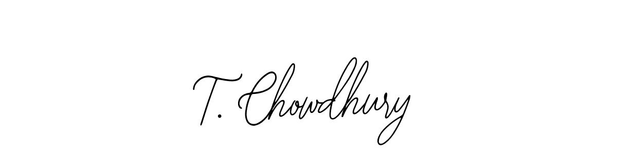 Also we have T. Chowdhury name is the best signature style. Create professional handwritten signature collection using Bearetta-2O07w autograph style. T. Chowdhury signature style 12 images and pictures png