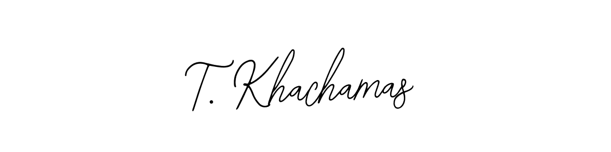 How to make T. Khachamas signature? Bearetta-2O07w is a professional autograph style. Create handwritten signature for T. Khachamas name. T. Khachamas signature style 12 images and pictures png