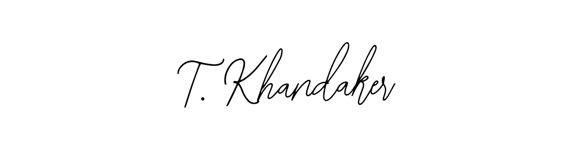 Also we have T. Khandaker name is the best signature style. Create professional handwritten signature collection using Bearetta-2O07w autograph style. T. Khandaker signature style 12 images and pictures png