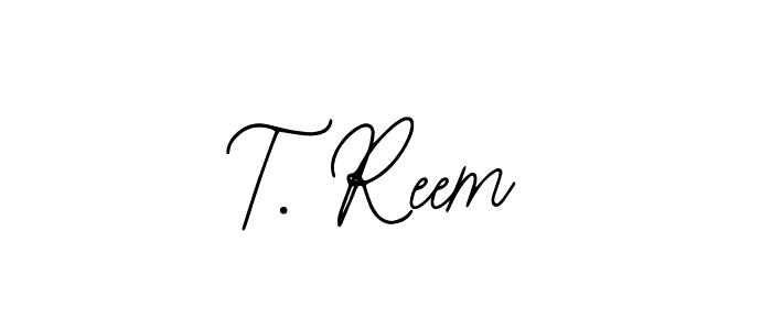 Create a beautiful signature design for name T. Reem. With this signature (Bearetta-2O07w) fonts, you can make a handwritten signature for free. T. Reem signature style 12 images and pictures png