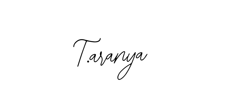 Use a signature maker to create a handwritten signature online. With this signature software, you can design (Bearetta-2O07w) your own signature for name T.aranya. T.aranya signature style 12 images and pictures png