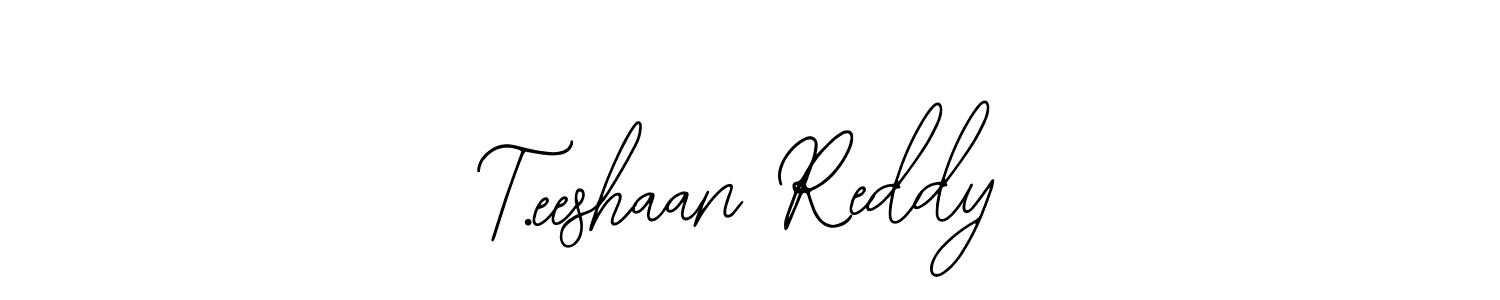 How to Draw T.eeshaan Reddy signature style? Bearetta-2O07w is a latest design signature styles for name T.eeshaan Reddy. T.eeshaan Reddy signature style 12 images and pictures png