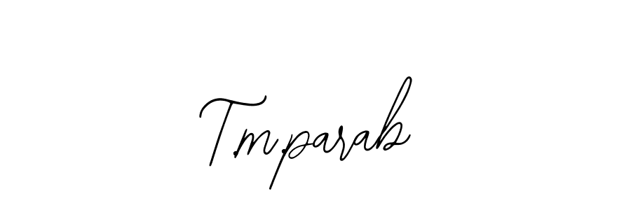 How to make T.m.parab signature? Bearetta-2O07w is a professional autograph style. Create handwritten signature for T.m.parab name. T.m.parab signature style 12 images and pictures png