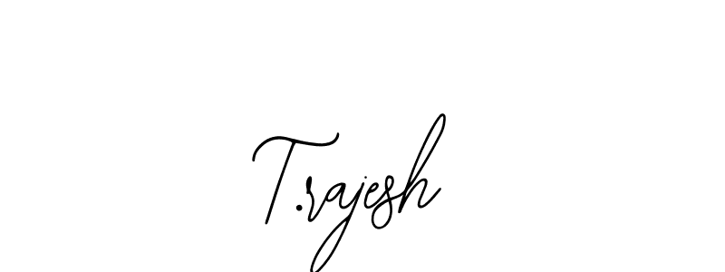 Also we have T.rajesh name is the best signature style. Create professional handwritten signature collection using Bearetta-2O07w autograph style. T.rajesh signature style 12 images and pictures png