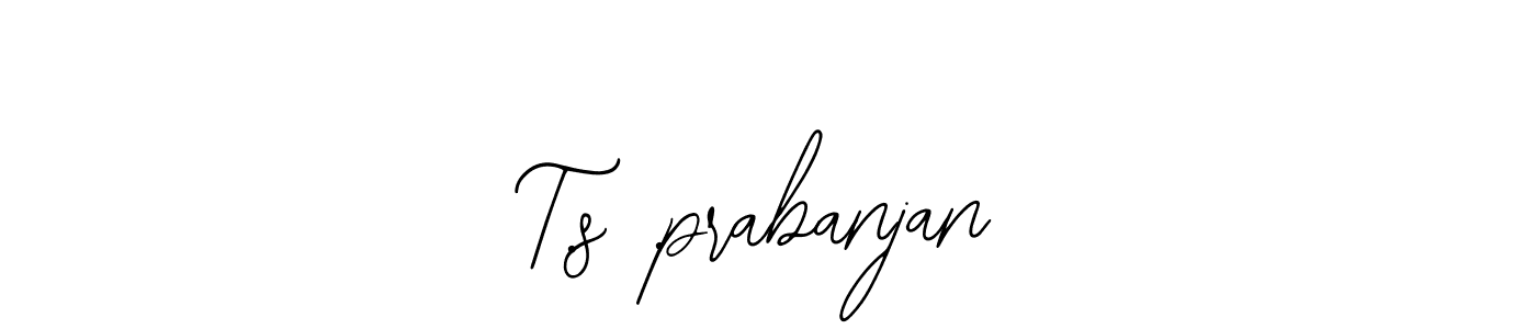 You should practise on your own different ways (Bearetta-2O07w) to write your name (T.s .prabanjan) in signature. don't let someone else do it for you. T.s .prabanjan signature style 12 images and pictures png