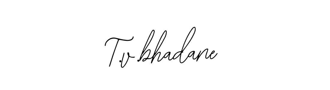 Also we have T.v.bhadane name is the best signature style. Create professional handwritten signature collection using Bearetta-2O07w autograph style. T.v.bhadane signature style 12 images and pictures png