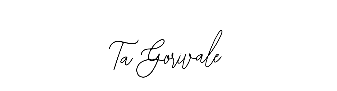 Use a signature maker to create a handwritten signature online. With this signature software, you can design (Bearetta-2O07w) your own signature for name Ta Gorivale. Ta Gorivale signature style 12 images and pictures png