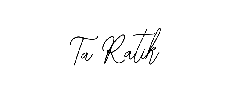 How to make Ta Ratik signature? Bearetta-2O07w is a professional autograph style. Create handwritten signature for Ta Ratik name. Ta Ratik signature style 12 images and pictures png