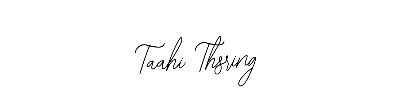 How to make Taahi Thsring name signature. Use Bearetta-2O07w style for creating short signs online. This is the latest handwritten sign. Taahi Thsring signature style 12 images and pictures png