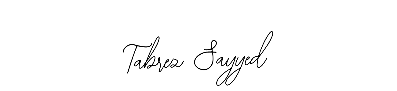 How to make Tabrez Sayyed name signature. Use Bearetta-2O07w style for creating short signs online. This is the latest handwritten sign. Tabrez Sayyed signature style 12 images and pictures png