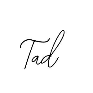 How to make Tad signature? Bearetta-2O07w is a professional autograph style. Create handwritten signature for Tad name. Tad signature style 12 images and pictures png