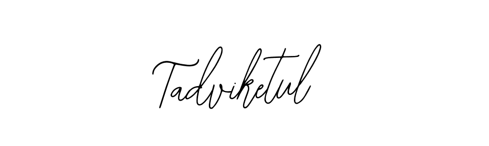 Make a beautiful signature design for name Tadviketul. With this signature (Bearetta-2O07w) style, you can create a handwritten signature for free. Tadviketul signature style 12 images and pictures png