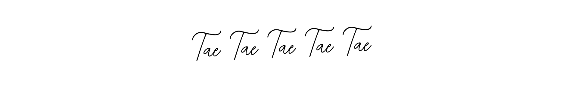 How to make Tae Tae Tae Tae Tae signature? Bearetta-2O07w is a professional autograph style. Create handwritten signature for Tae Tae Tae Tae Tae name. Tae Tae Tae Tae Tae signature style 12 images and pictures png