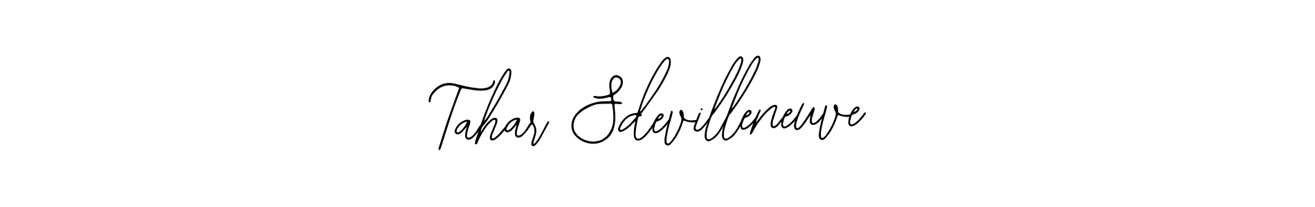 Create a beautiful signature design for name Tahar Sdevilleneuve. With this signature (Bearetta-2O07w) fonts, you can make a handwritten signature for free. Tahar Sdevilleneuve signature style 12 images and pictures png