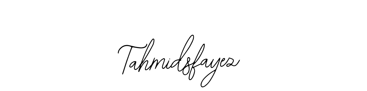 You should practise on your own different ways (Bearetta-2O07w) to write your name (Tahmidsfayez) in signature. don't let someone else do it for you. Tahmidsfayez signature style 12 images and pictures png