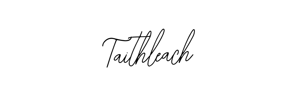 It looks lik you need a new signature style for name Taithleach. Design unique handwritten (Bearetta-2O07w) signature with our free signature maker in just a few clicks. Taithleach signature style 12 images and pictures png