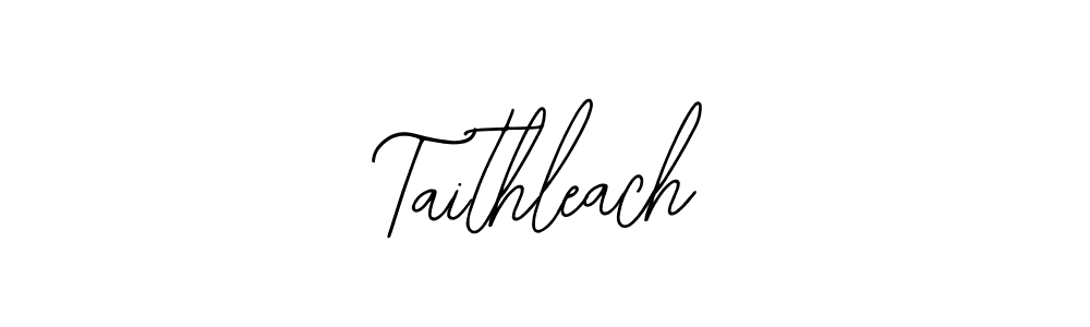 It looks lik you need a new signature style for name Taithleach. Design unique handwritten (Bearetta-2O07w) signature with our free signature maker in just a few clicks. Taithleach signature style 12 images and pictures png