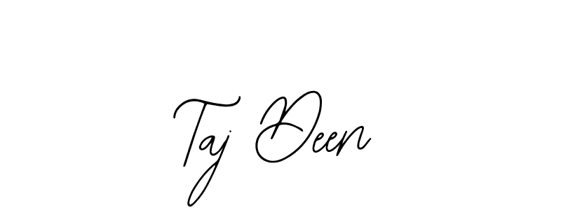Also You can easily find your signature by using the search form. We will create Taj Deen name handwritten signature images for you free of cost using Bearetta-2O07w sign style. Taj Deen signature style 12 images and pictures png