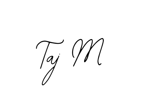 How to make Taj M signature? Bearetta-2O07w is a professional autograph style. Create handwritten signature for Taj M name. Taj M signature style 12 images and pictures png