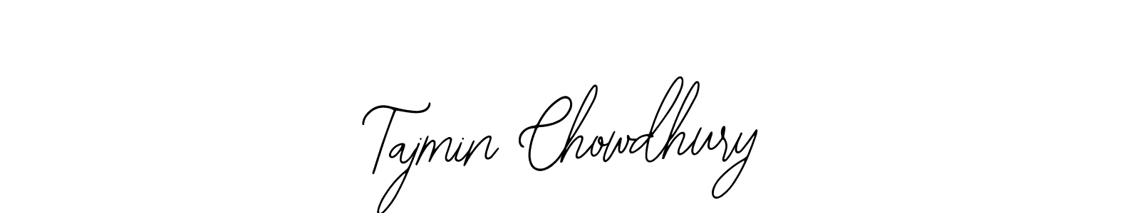 You should practise on your own different ways (Bearetta-2O07w) to write your name (Tajmin Chowdhury) in signature. don't let someone else do it for you. Tajmin Chowdhury signature style 12 images and pictures png