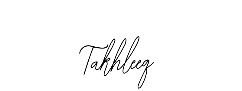 Also we have Takhleeq name is the best signature style. Create professional handwritten signature collection using Bearetta-2O07w autograph style. Takhleeq signature style 12 images and pictures png