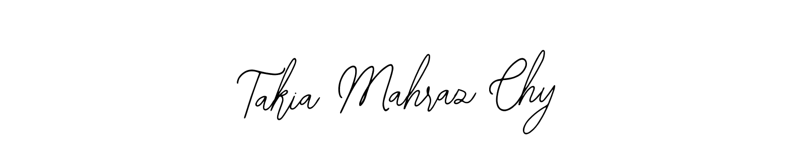 How to make Takia Mahraz Chy name signature. Use Bearetta-2O07w style for creating short signs online. This is the latest handwritten sign. Takia Mahraz Chy signature style 12 images and pictures png