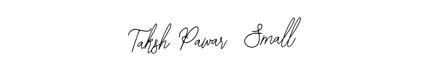 Also You can easily find your signature by using the search form. We will create Taksh Pawar  Small name handwritten signature images for you free of cost using Bearetta-2O07w sign style. Taksh Pawar  Small signature style 12 images and pictures png