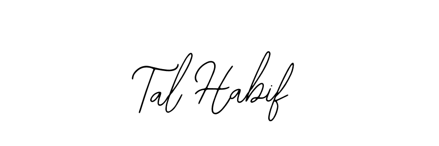How to make Tal Habif signature? Bearetta-2O07w is a professional autograph style. Create handwritten signature for Tal Habif name. Tal Habif signature style 12 images and pictures png