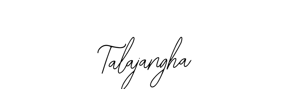 Use a signature maker to create a handwritten signature online. With this signature software, you can design (Bearetta-2O07w) your own signature for name Talajangha. Talajangha signature style 12 images and pictures png