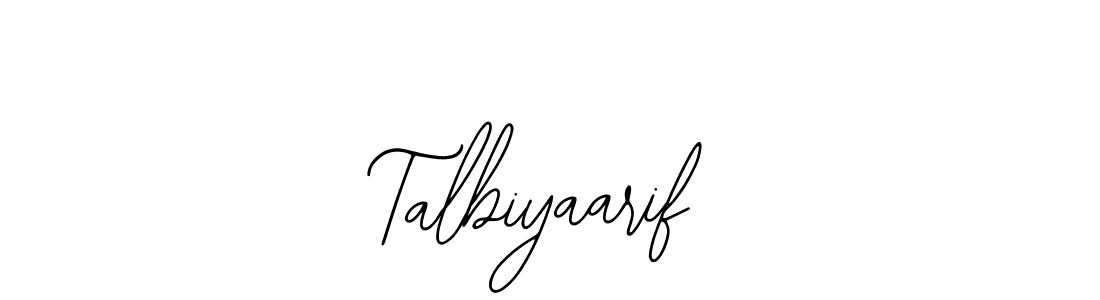 How to make Talbiyaarif name signature. Use Bearetta-2O07w style for creating short signs online. This is the latest handwritten sign. Talbiyaarif signature style 12 images and pictures png