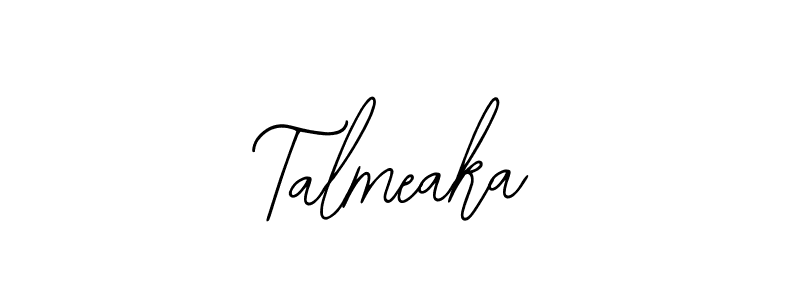 How to make Talmeaka signature? Bearetta-2O07w is a professional autograph style. Create handwritten signature for Talmeaka name. Talmeaka signature style 12 images and pictures png