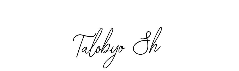 You should practise on your own different ways (Bearetta-2O07w) to write your name (Talobyo Sh) in signature. don't let someone else do it for you. Talobyo Sh signature style 12 images and pictures png