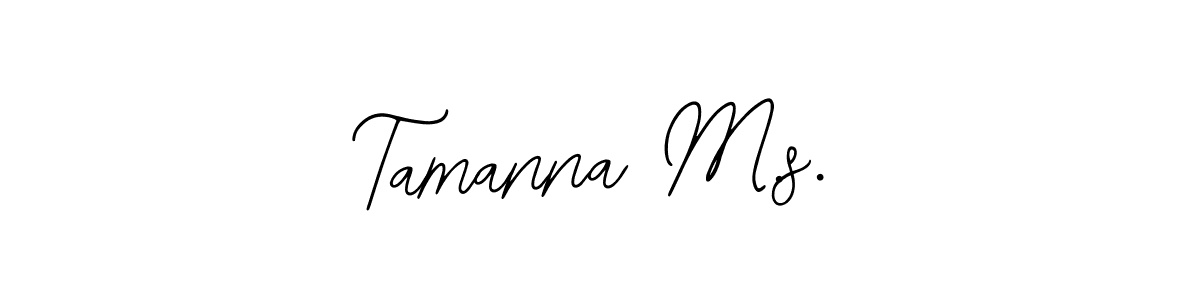 How to make Tamanna M.s. signature? Bearetta-2O07w is a professional autograph style. Create handwritten signature for Tamanna M.s. name. Tamanna M.s. signature style 12 images and pictures png