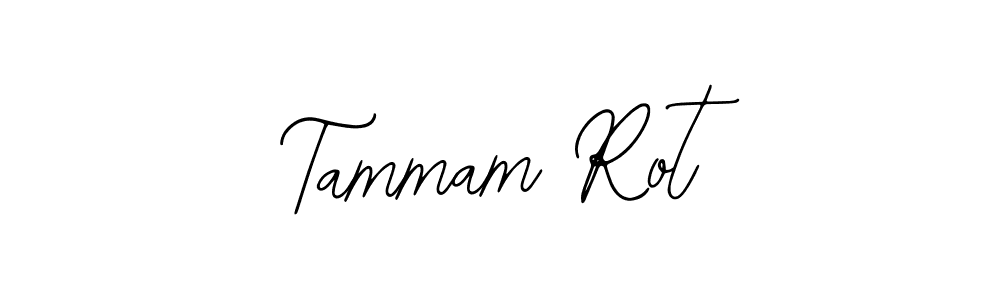 You should practise on your own different ways (Bearetta-2O07w) to write your name (Tammam Rot) in signature. don't let someone else do it for you. Tammam Rot signature style 12 images and pictures png