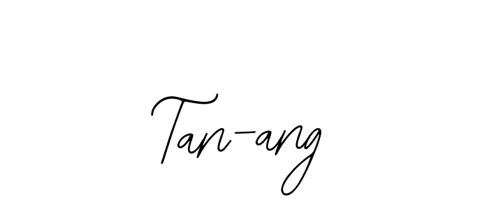 Make a beautiful signature design for name Tan-ang. With this signature (Bearetta-2O07w) style, you can create a handwritten signature for free. Tan-ang signature style 12 images and pictures png