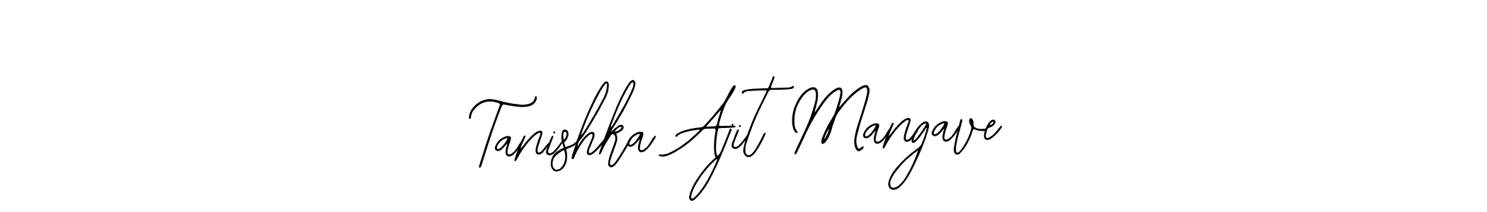 Tanishka Ajit Mangave stylish signature style. Best Handwritten Sign (Bearetta-2O07w) for my name. Handwritten Signature Collection Ideas for my name Tanishka Ajit Mangave. Tanishka Ajit Mangave signature style 12 images and pictures png
