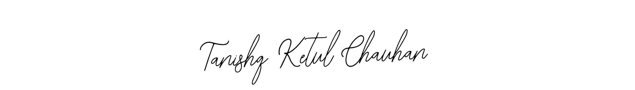 You should practise on your own different ways (Bearetta-2O07w) to write your name (Tanishq Ketul Chauhan) in signature. don't let someone else do it for you. Tanishq Ketul Chauhan signature style 12 images and pictures png