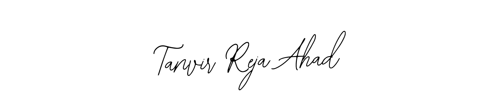 You should practise on your own different ways (Bearetta-2O07w) to write your name (Tanvir Reja Ahad) in signature. don't let someone else do it for you. Tanvir Reja Ahad signature style 12 images and pictures png