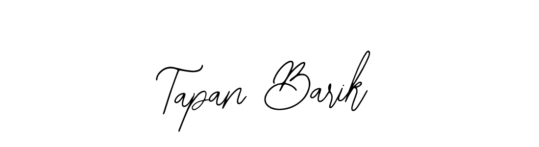 You should practise on your own different ways (Bearetta-2O07w) to write your name (Tapan Barik) in signature. don't let someone else do it for you. Tapan Barik signature style 12 images and pictures png