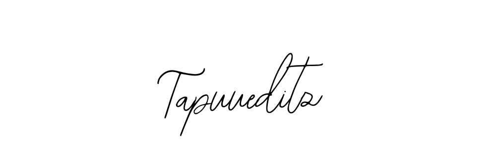 Tapuueditz stylish signature style. Best Handwritten Sign (Bearetta-2O07w) for my name. Handwritten Signature Collection Ideas for my name Tapuueditz. Tapuueditz signature style 12 images and pictures png