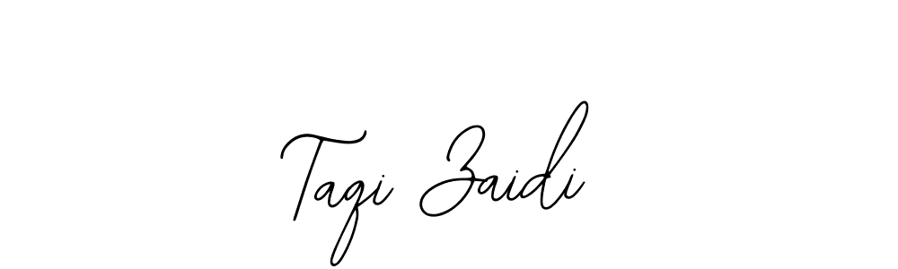 You should practise on your own different ways (Bearetta-2O07w) to write your name (Taqi Zaidi) in signature. don't let someone else do it for you. Taqi Zaidi signature style 12 images and pictures png