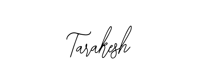 How to make Tarakesh signature? Bearetta-2O07w is a professional autograph style. Create handwritten signature for Tarakesh name. Tarakesh signature style 12 images and pictures png