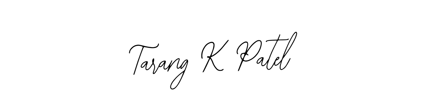 if you are searching for the best signature style for your name Tarang K Patel. so please give up your signature search. here we have designed multiple signature styles  using Bearetta-2O07w. Tarang K Patel signature style 12 images and pictures png